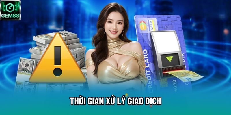 Thời gian xử lý giao dịch Thời gian xử lý giao dịch