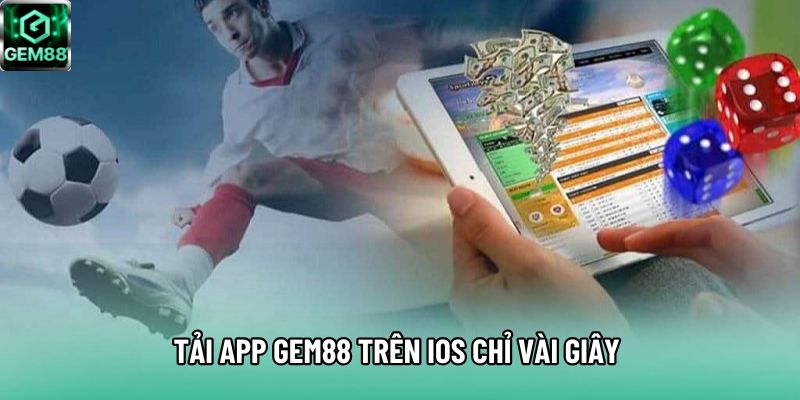 Tải app Gem88 trên iOS chỉ vài giây Tải app Gem88 trên iOS chỉ vài giây